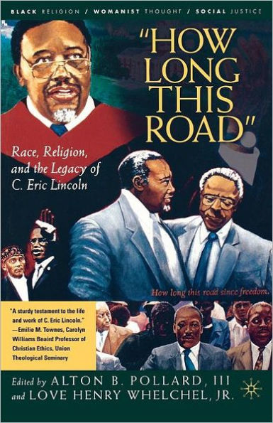 How Long This Road: Race, Religion, and the Legacy of C. Eric Lincoln