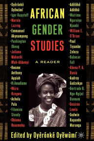 Title: African Gender Studies: A Reader / Edition 1, Author: Oyeronke Oyewumi