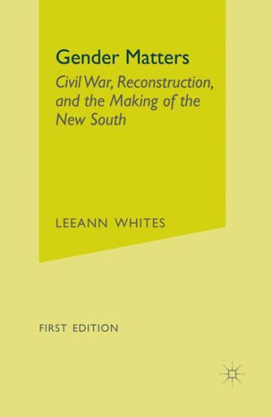 Gender Matters: Race, Class and Sexuality the Nineteenth-Century South