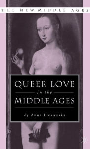 Title: Queer Love in the Middle Ages, Author: Kenneth A. Loparo