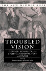 Troubled Vision: Gender, Sexuality and Sight in Medieval Text and Image