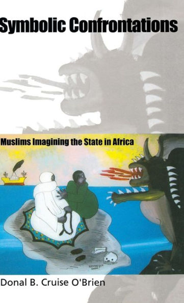 Symbolic Confrontations: Muslims Imagining the State in Africa