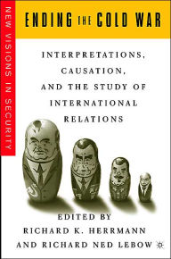 Title: Ending the Cold War: Interpretations, Causation and the Study of International Relations / Edition 1, Author: R. Herrmann