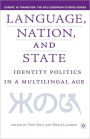 Language, Nation, and State: Identity Politics in a Multilingual Age