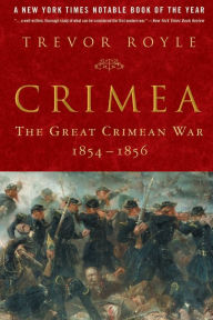 Title: Crimea: The Great Crimean War, 1854-1856, Author: Trevor Royle