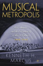 Musical Metropolis: Los Angeles and the Creation of a Music Culture, 1880-1940