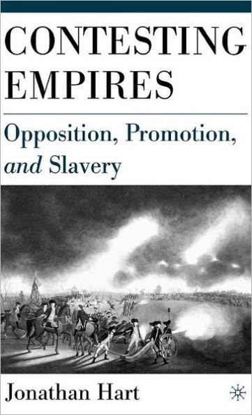 Contesting Empires: Opposition, Promotion and Slavery