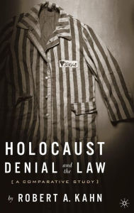 Title: Holocaust Denial and the Law: A Comparative Study, Author: R. Kahn