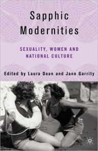 Title: Sapphic Modernities: Sexuality, Women and National Culture, Author: L. Doan