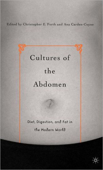 Cultures of the Abdomen: Diet, Digestion, and Fat in the Modern World / Edition 1