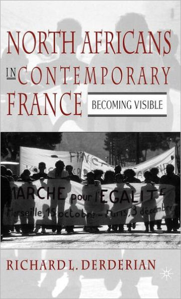 North Africans in Contemporary France: Becoming Visible / Edition 1