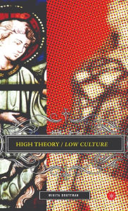 Title: High Theory/Low Culture, Author: M. Brottman