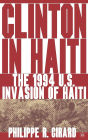 Clinton in Haiti: The 1994 US Invasion of Haiti