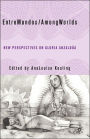 EntreMundos/AmongWorlds: New Perspectives on Gloria E. Anzaldúa