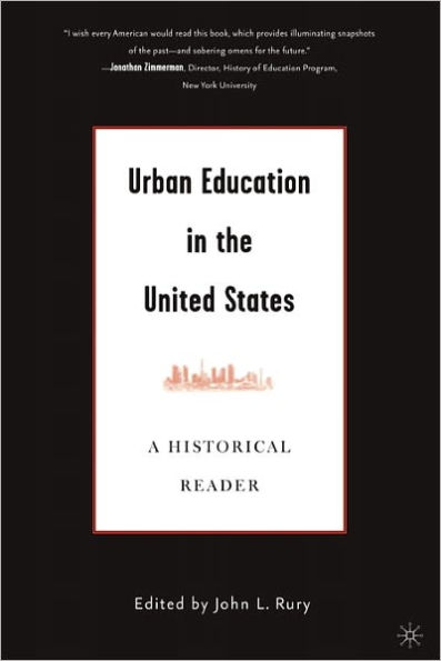 Urban Education in the United States: A Historical Reader / Edition 1