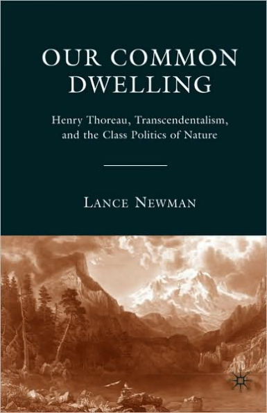 Our Common Dwelling: Henry Thoreau, Transcendentalism, and the Class Politics of Nature