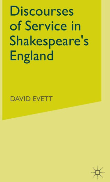 Discourses of Service in Shakespeare's England