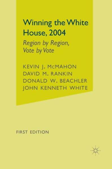 Winning the White House, 2004: Region by Region, Vote