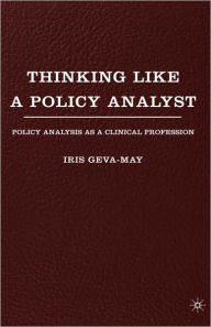 Title: Thinking Like a Policy Analyst: Policy Analysis as a Clinical Profession, Author: I. Geva-May