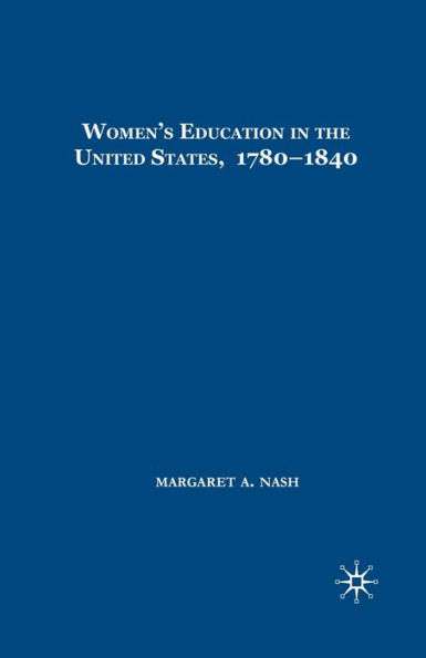 Women's Education in the United States, 1780-1840 / Edition 1