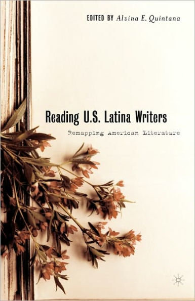 Reading U.S. Latina Writers: Remapping American Literature