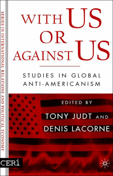 With Us or against Us: Studies in Global Anti-Americanism