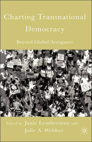 Charting Transnational Democracy: Beyond Global Arrogance