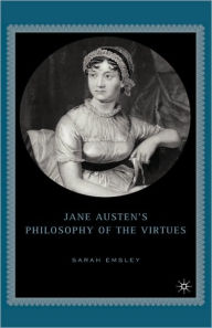Title: Jane Austen's Philosophy of the Virtues / Edition 1, Author: S. Emsley