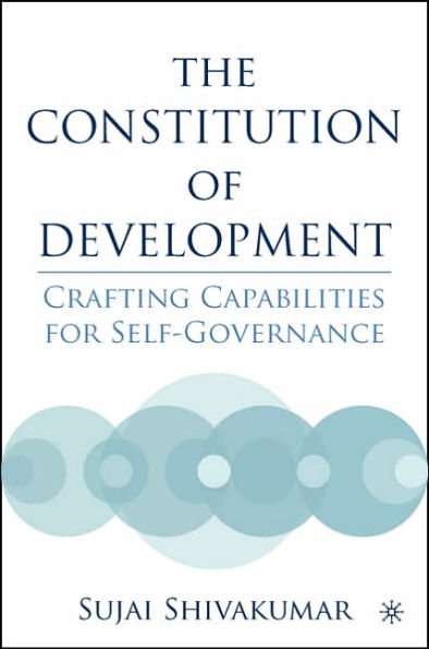 The Constitution of Development: Crafting Capabilities for Self-Governance