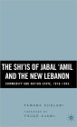 The Shi'is of Jabal 'Amil and the New Lebanon: Community and Nation-State, 1918-1943
