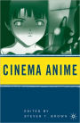 Cinema Anime: Critical Engagements with Japanese Animation / Edition 1