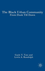 Title: The Black Urban Community: From Dusk Till Dawn, Author: G. Tate