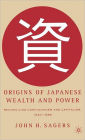 Origins of Japanese Wealth and Power: Reconciling Confucianism and Capitalism, 1830-1885