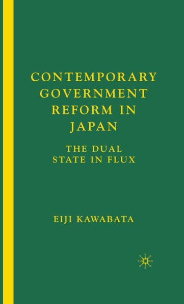 Contemporary Government Reform in Japan: The Dual State in Flux