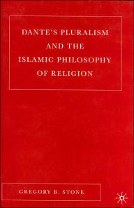 Title: Dante's Pluralism and the Islamic Philosophy of Religion, Author: G. Stone