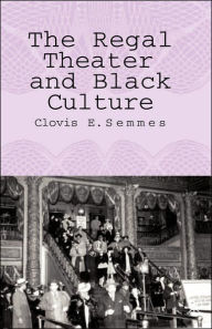 Title: The Regal Theater and Black Culture, Author: C. Semmes