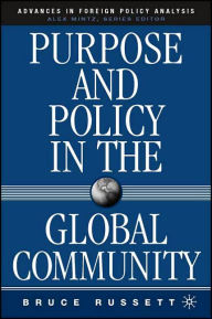 Title: Purpose and Policy in the Global Community, Author: B. Russett