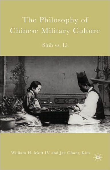 The Philosophy of Chinese Military Culture: Shih vs. Li