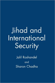 Title: Jihad and International Security, Author: J. Roshandel