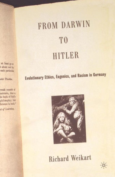 From Darwin to Hitler: Evolutionary Ethics, Eugenics and Racism in Germany