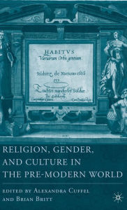 Title: Religion, Gender, and Culture in the Pre-Modern World, Author: B. Britt