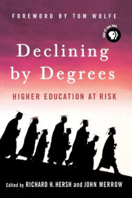 Title: Declining by Degrees: Higher Education at Risk, Author: Richard H. Hersh