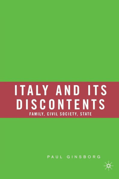 Italy and Its Discontents: Family, Civil Society, State