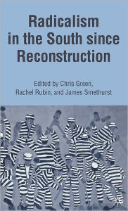 Title: Radicalism in the South since Reconstruction, Author: J. Smethurst