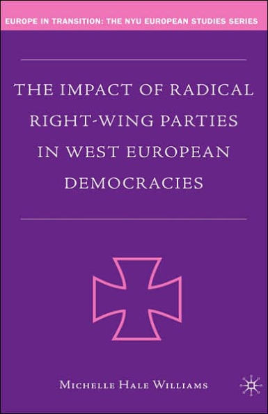 The Impact of Radical Right-Wing Parties in West European Democracies / Edition 1