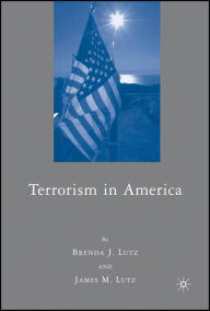 Title: Terrorism in America / Edition 1, Author: J. Lutz