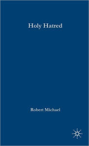 Title: Holy Hatred: Christianity, Antisemitism, and the Holocaust, Author: R. Michael