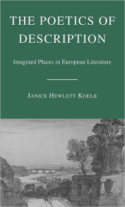 Title: The Poetics of Description: Imagined Places in European Literature, Author: Kenneth A. Loparo