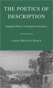 Title: The Poetics of Description: Imagined Places in European Literature, Author: Palgrave Macmillan US