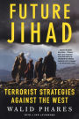 Future Jihad: Terrorist Strategies against the West